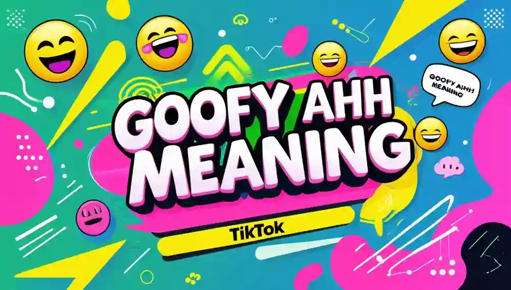 Goofy Ahh Meaning