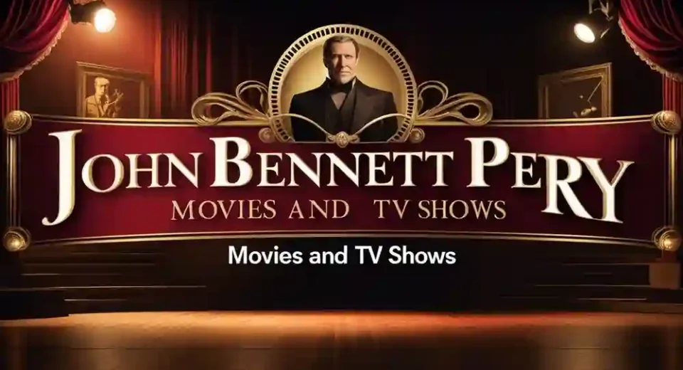 John Bennett Perry Movies and TV Shows